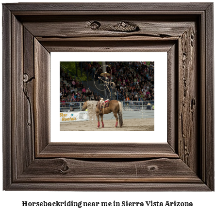 horseback riding near me in Sierra Vista, Arizona